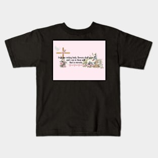 from my rotting body, flowers shall grow Kids T-Shirt